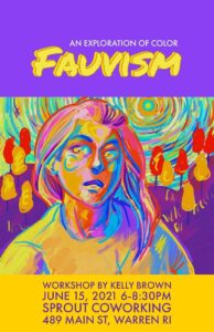 An Exploration of Color: Fauvism (No Experience Necessary!) @ Sprout Warren, 489 Main St, Warren, RI 02885